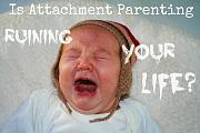 Click image for larger version

Name:	Is-Attachment-Parenting-Ruining-Your-LIfe.jpg
Views:	87
Size:	74.2 KB
ID:	981984
