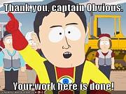 Click image for larger version

Name:	captain obvious.jpg
Views:	56
Size:	35.3 KB
ID:	982576